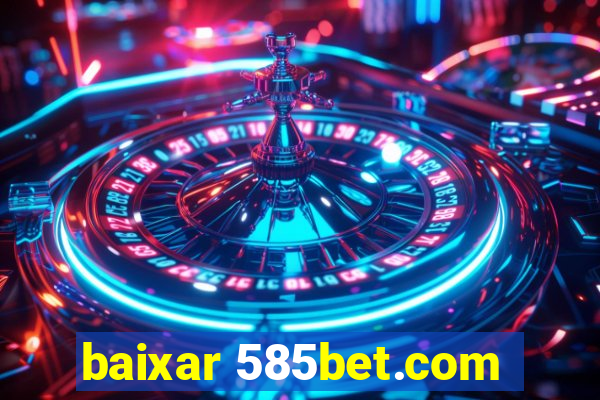 baixar 585bet.com